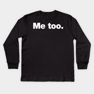 Me Too Kids Long Sleeve T-Shirt